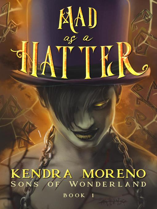 Title details for Mad as a Hatter by Kendra Moreno - Available